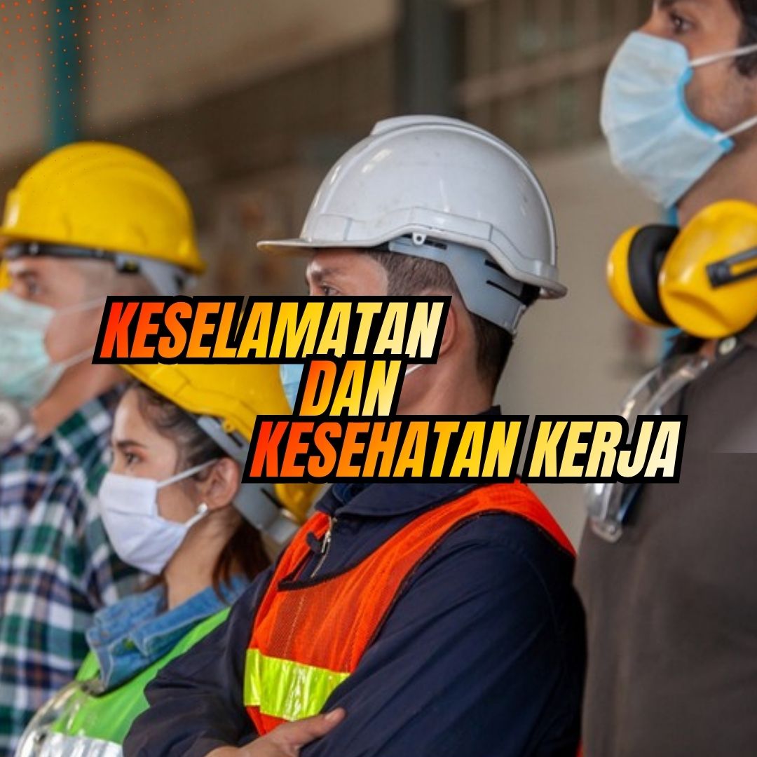 Keselamatan dan Kesehatan Kerja (K3)